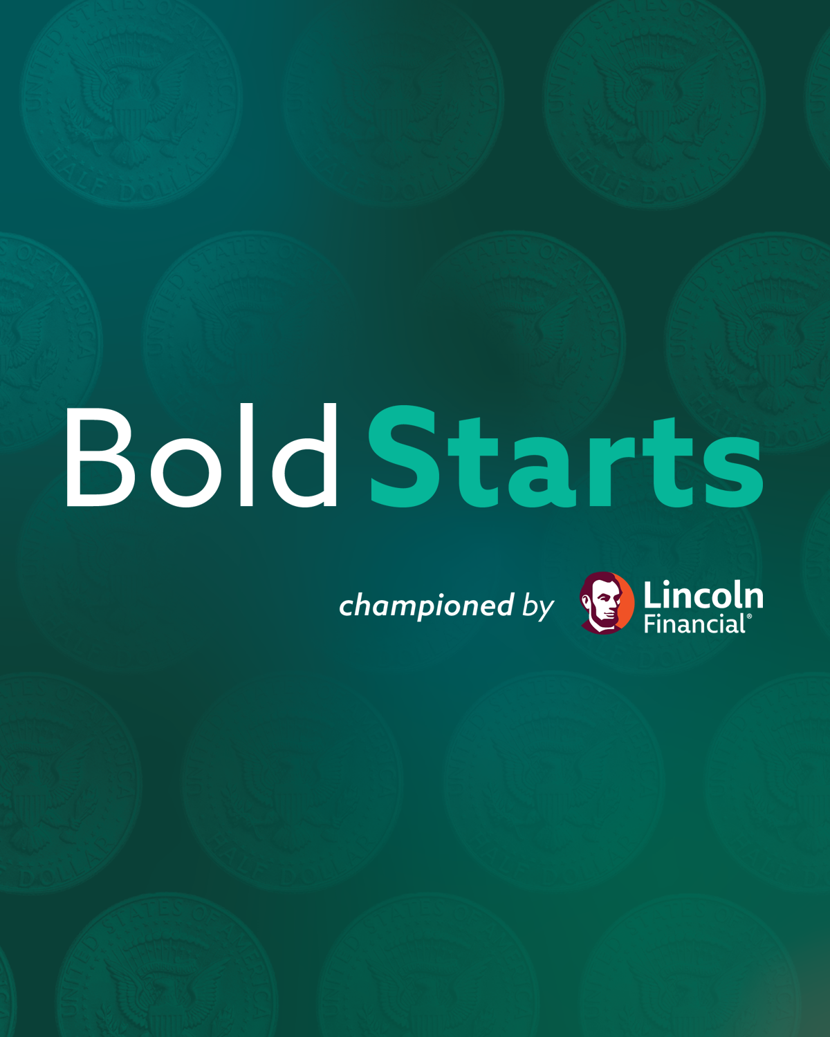 Bold Starts promotional banner with Lincoln Financial logo on a teal coin-pattern background.