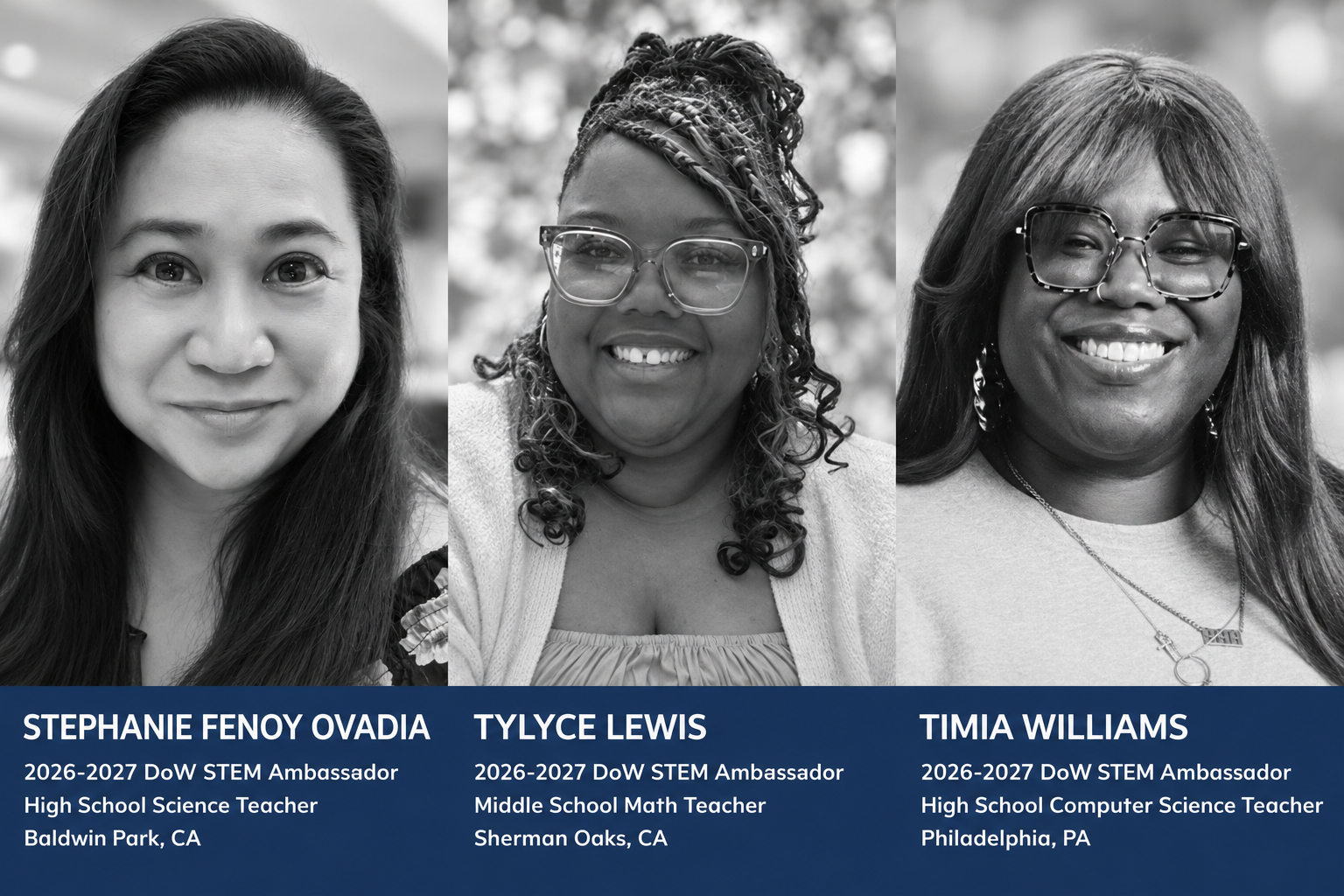 Banner showing three DoW STEM Ambassadors: Stephanie Fenoy Ovadia (High School Science Teacher, Baldwin Park, CA); Tylyce Lewis (Middle School Math Teacher, Sherman Oaks, CA); Timia Williams (High School Computer Science Teacher, Philadelphia, PA).